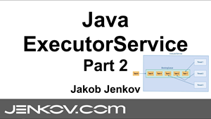 Java ExecutorService Tutorial Video - Part 2